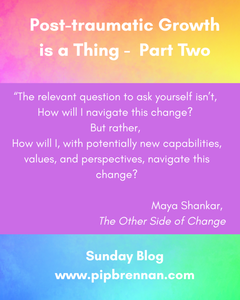 Quote on rainbow background;
“The relevant question to ask yourself isn’t,
How will I navigate this change?
But rather,
How will I, with potentially new capabilities, values, and perspectives, navigate this change?
Maya Shankar,
The Other Side of Change